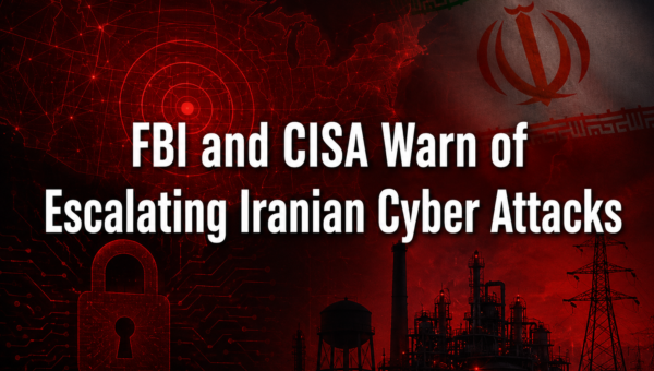 FBI and CISA Warn of Escalating Iranian Cyber Attacks