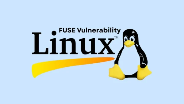 Linux FUSE Vulnerability Allows Unprivileged Users to Pop a Root Shell