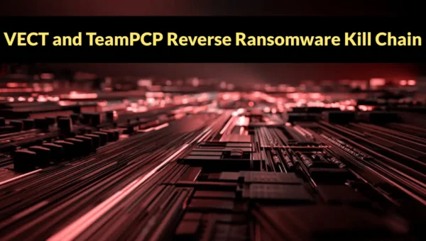 VECT and TeamPCP Reverse Ransomware Kill Chain With Supply Chain Credential Theft