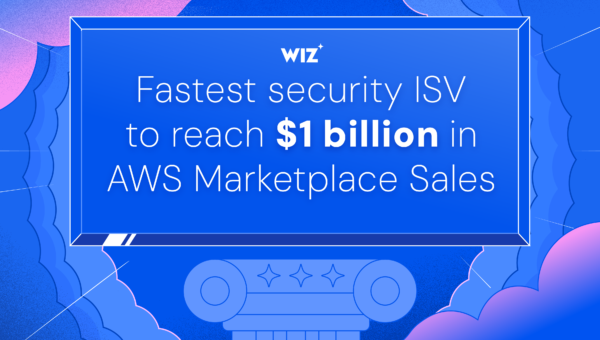 Wiz reaches $1B in AWS Marketplace Lifetime Sales