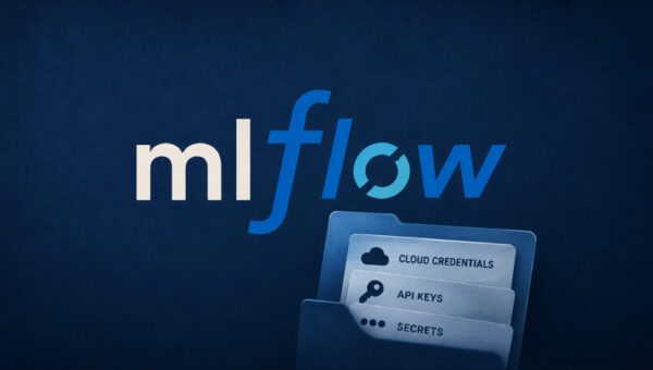 Attackers Exploit MLflow SSRF Flaw to Steal Cloud Credentials and Secrets