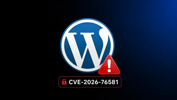 Critical WordPress Plugin Flaw Allows Unauthenticated Administrator Account Takeover