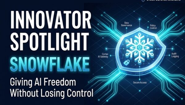 Innovator Spotlight: Snowflake - Cyber Defense Magazine