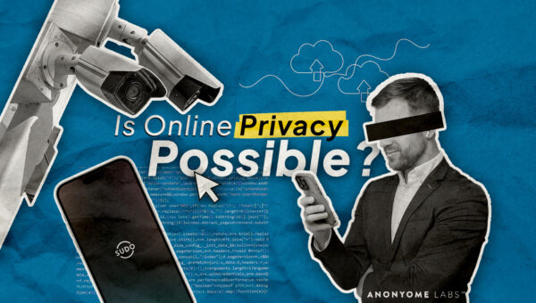 Is Online Privacy Possible?