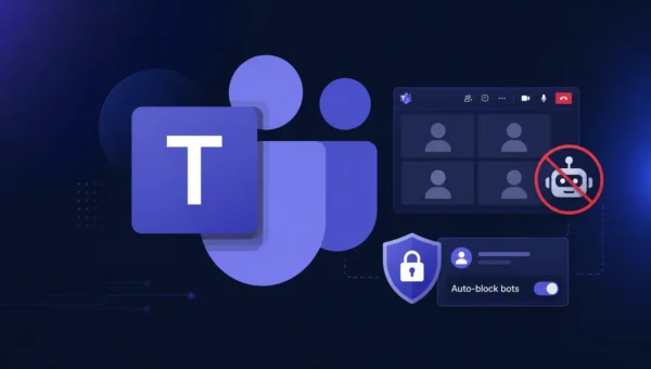 Microsoft Teams' New Policy Lets Admins Automatically Block Meeting Bots