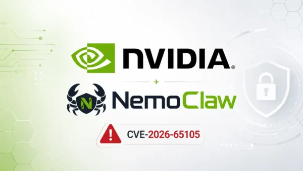 NVIDIA NemoClaw Vulnerability Lets Attackers Hijack AI Agents via DNS Rebinding