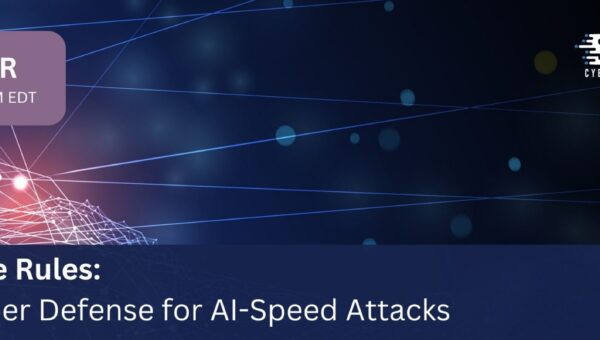 Webinar Today: Rethinking Cyber Defense for AI-Speed Attacks
