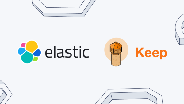 Elastic and Keep join forces to help users manage alerts and automate workflows