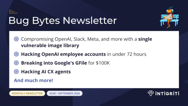 Intigriti Bug Bytes #240 September 2026 🚀