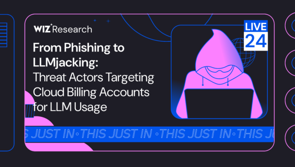 From Phishing to LLMjacking: Threat Actors Targeting Cloud Billing Accounts for LLM Usage