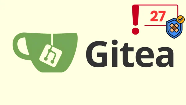 Gitea Patches 27 Security Flaws Including Critical SSH Authentication Bypass and SSRF