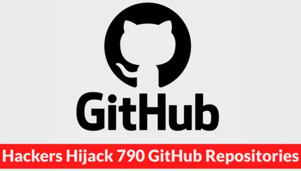 Hackers Hijack 790 GitHub Repositories to Steal Cloud Credentials and AI API Keys