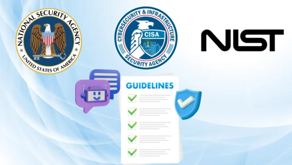 NSA, CISA and NIST Release New Security Guidelines to Detect and Shut Down Rogue AI Agents