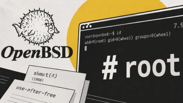 Researchers Demonstrate OpenBSD Root Exploit Chaining 37-Year-Old Shared-Memory Bug