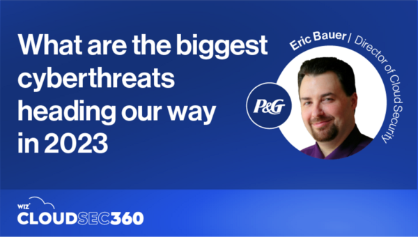 What are the biggest cyberthreats heading our way in 2023?